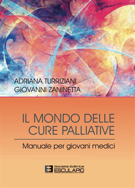 Il Mondo Delle Cure Palliative Manuale Per Giovani Medici Italian