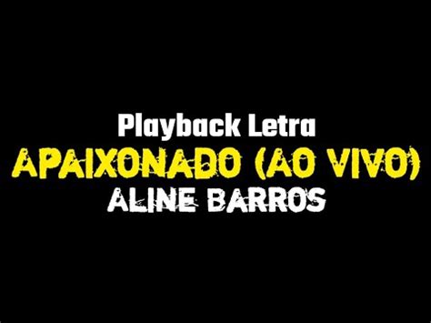 Apaixonado Ao Vivo Aline Barros PLAYBACK LETRA YouTube