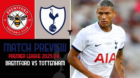 Brentford Vs Tottenham Hotspur Match Preview EPL 2023 24