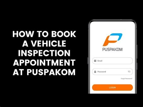 How To Book Or Make A Vehicle Inspection Appointment At Puspakom