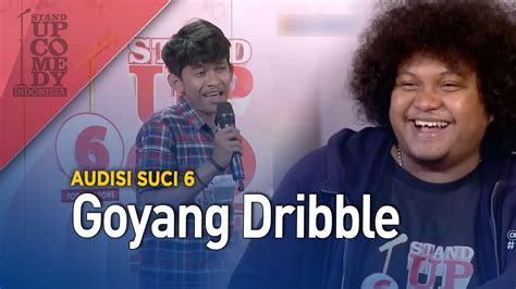 Stand Up Comedy Ngakak Goyang Dribble Audisi Suci Youtube