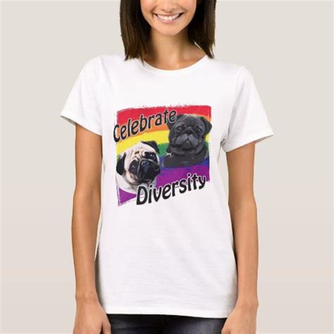 Celebrate Diversity Black And Fawn Pug T Shirt Zazzle