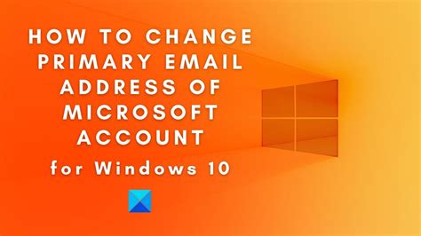 How To Change Primary Email Address Of Microsoft Account For Windows