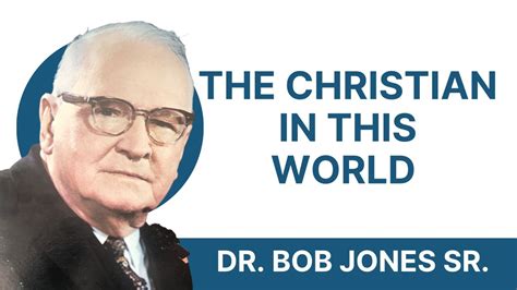 The Christian In This World Dr Bob Jones Sr Audio YouTube