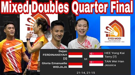 Dejan Ferdinansyah Gloria E Widjaja Bt Hee Yong Tan Wei Qf Syed Modi