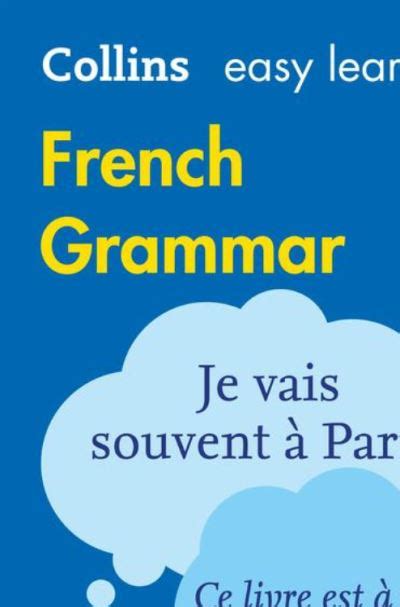 Easy Learning French Grammar Trusted Support For Learning Collins