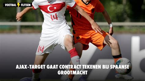 Ajax Target Gaat Contract Tekenen Bij Spaanse Grootmacht