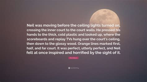 Nora Sakavic Quote Neil Was Moving Before The Ceiling Lights Turned