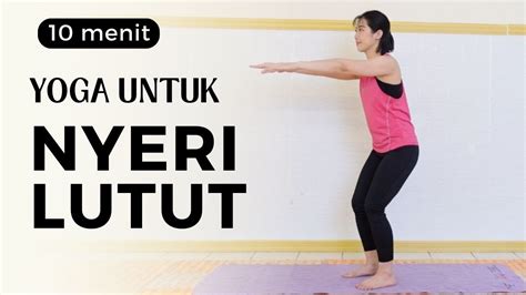 YOGA UNTUK NYERI LUTUT LATIHAN MUDAH DAN SEDERHANA MENGUATKAN OTOT