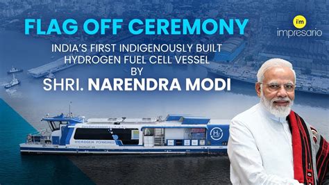 Flag Off Ceremony India S First Hydrogen Fuel Cell Vessel Shri Narendra Modi Cochin