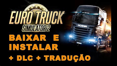 EURO TRUCK SIMULATOR 2 BAIXAR E INSTALAR EM PORTUGUÊS YouTube