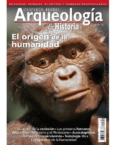 Desperta Ferro Arqueolog A E Historia El Origen De La Humanidad