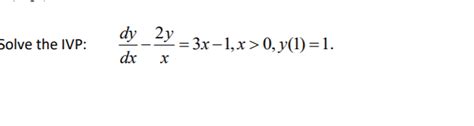 Solved Solve The Ivp Dy 2y Dx X 3x 1 X 0 Y 1 1