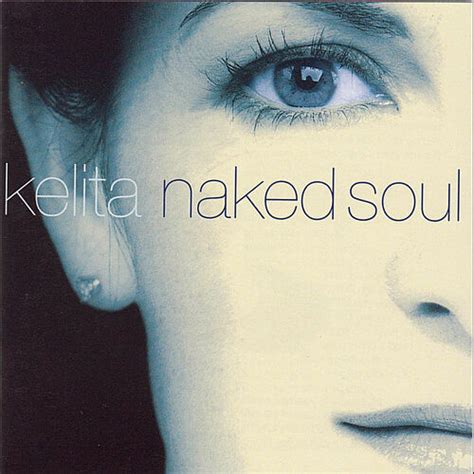 Kelita Naked Soul Chansons Et Paroles Deezer