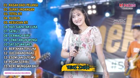 Yeni Inka Full Album Terbaru Rasah Dadi Pelangi Teteg Ati