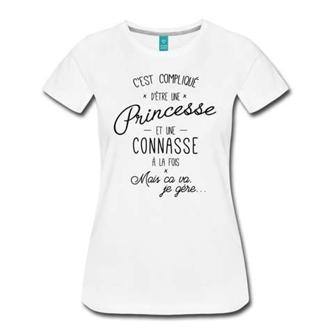 Citation Princesse Et Connasse À La Fois T shirt Premium Femme de