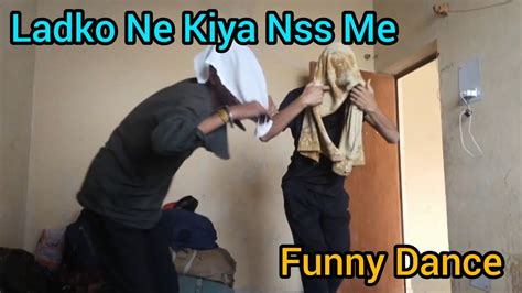 Ladko Ne Kiya Nss Me Funny Dance Uttrakhand Youtube