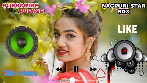 NAGPURI DJ SONG 2022 NEW Nagpuri Song All Time Dj Song All Style Dj