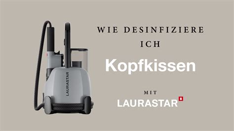 Wie Sie Ihre Kopfkissen Reinigen Und Desinfizieren Mit Laurastar IZZI