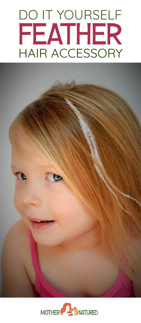 Diy Feather Hair Accessories For Kids Mother Natured