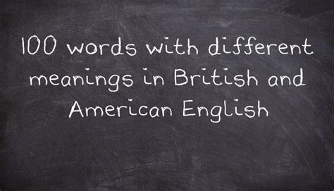 100 words with different meanings in British and American English ... 