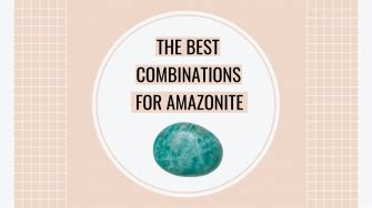 Best Crystal Combinations For Amazonite Crystal Healing Ritual