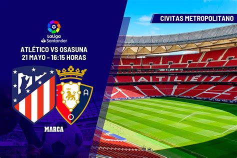 Laliga Santander Atletico De Madrid Osasuna Horario Y D Nde Ver En