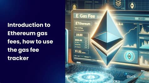 Introduction To Ethereum Gas Fees How To Use The Gas Fee Tracker