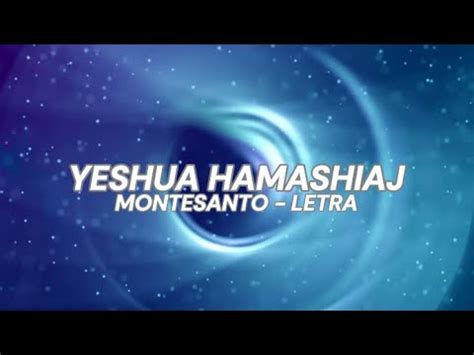 Yeshua HaMashiaj Montesanto Letra YouTube