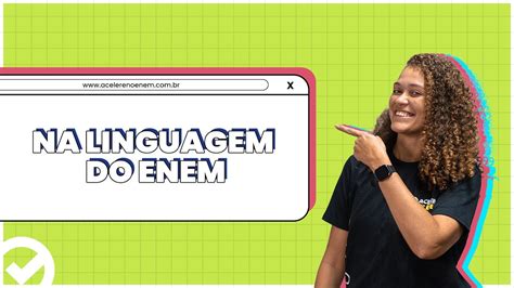 Na Linguagem Do Enem Acelere No Enem Youtube