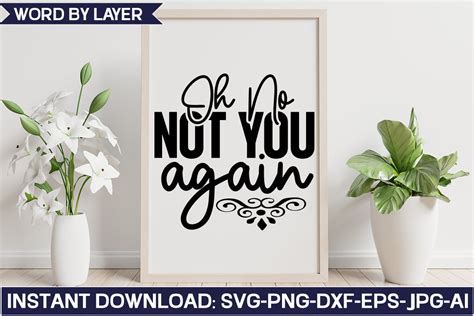 Oh No Not You Again Svg Design Graphic By Svghouse · Creative Fabrica