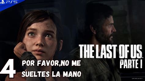 THE LAST OF US PARTE 1 REMAKE PS5 Capítulo 3 Por favor no me