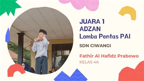 Juara 1 Adzan Lomba Pentas Pai Sdn Ciwangi 2024 Youtube