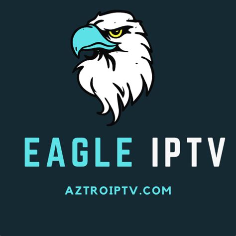 EAGLE IPTV SERVICE Aztro Iptv Service