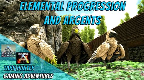 Ark Elemental Reclamation Ep Elemental Progression And Argents Youtube