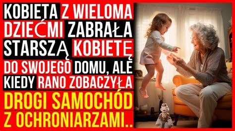 Kobieta Z Wieloma Dziećmi Zabrała Staruszkę Do Swojego Domu Ale Rano