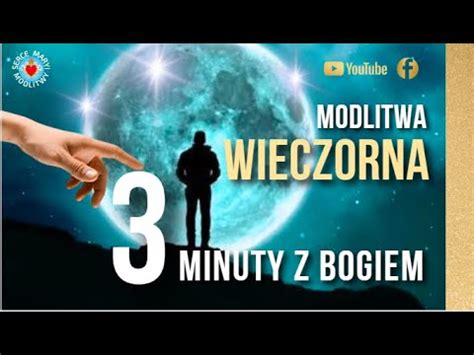 Modlitwa Wieczorna Minuty Z Bogiem Pi Kna Modlitwa Przed Snem