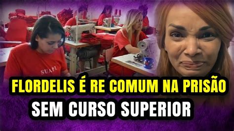 Flordelis Vira Re COMUM Na Cadeia Ex Deputada Federal Flordelis Vai