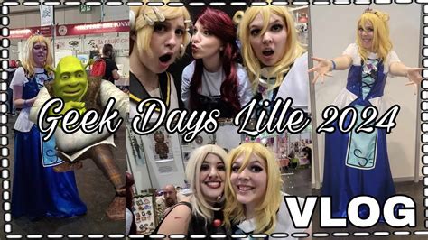 VLOG CONVENTION GEEK DAYS LILLE 2024 YouTube