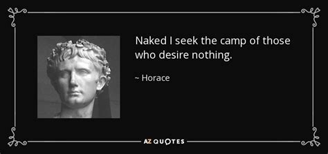 Horace Quote Naked I Seek The Camp Of Those Who Desire Nothing