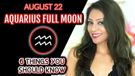 ♒ Full Moon In Aquarius August 22nd 🌕 6 Things You Should Know ♒ Youtube