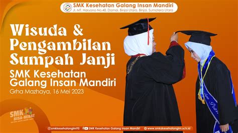 Wisuda Dan Pengambilan Sumpah Janji Smk Kesehatan Galang Insan Mandiri