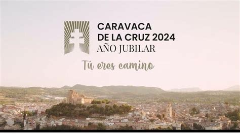 Caravaca De La Cruz Inicia Su Año Jubilar Para Celebrar Ocho Siglos De Culto Y Devoción