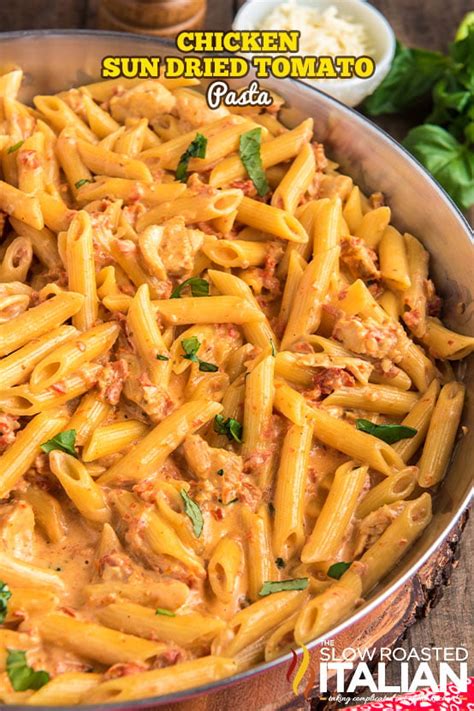 Sun Dried Tomato Chicken Pasta The Slow Roasted Italian