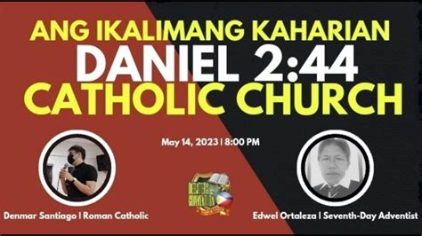 Debate Rcc Vs Adventist Th Kingdom In Daniel Is The Catholic