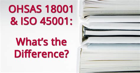 Comparing Differences Between Ohsas And Iso Safety