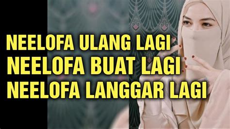 Neelofa Buat Lagi Ulang Lagi Dan Ulang Lagi Ini Kali Ke Neelofa