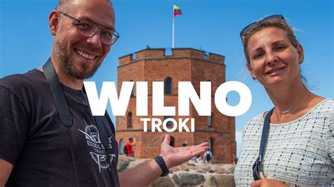 Co zobaczyć w Wilnie Wilno i Troki Vanlife Litwa Środek Europy