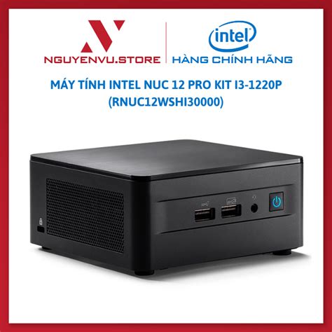 Mua Máy tính Mini PC Intel NUC 12 Pro Kit i3 1220P RNUC12WSHI30000