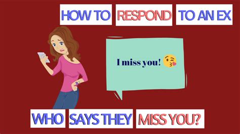 How To Respond To An Ex Who Says They Miss You Magnet Of Success